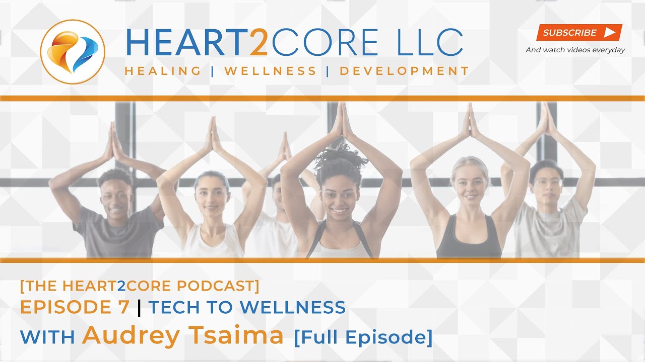 Tech to Wellness -- Audrey Tsaima of Wellness with Audrey T | H2C Episode 8 [Full Episode]